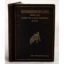 Chronicles from the Diary of a War Prisoner in Andersonville and Other Military Prisons of the South in 1864